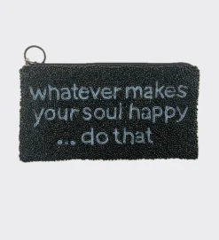 Sample Whatever makes your soul happy... pencil case.